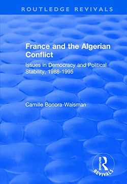 portada France and the Algerian Conflict: Issues in Democracy and Political Stability, 1988-1995
