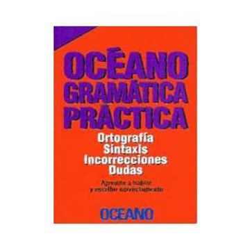 portada Oceano Gramatica Practica: Ortografia, Sintaxis, Incorrecciones, Dudas