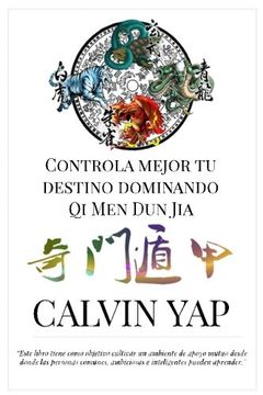 portada Controla Mejor tu Destino Dominando qi men dun Jia: Qi men dun jia