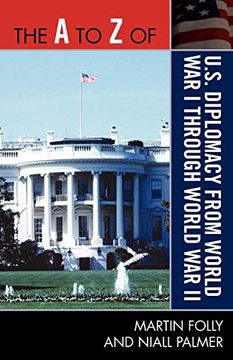 portada The a to z of U. S. Diplomacy From World war i Through World war ii (en Inglés)