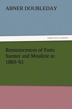portada reminiscences of forts sumter and moultrie in 1860-'61 (en Inglés)