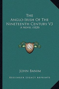 portada the anglo-irish of the nineteenth century v3: a novel (1828) (en Inglés)