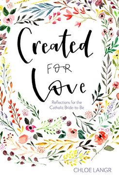 portada Created for Love: Reflections for the Catholic Bride-To-Be (en Inglés)