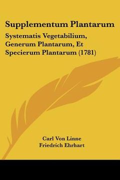 portada Supplementum Plantarum: Systematis Vegetabilium, Generum Plantarum, Et Specierum Plantarum (1781) (en Latin)