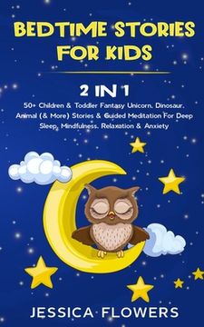 portada Bedtime Stories For Kids (2 In 1): 50+ Children & Toddler Fantasy Unicorn, Dinosaur, Animal (& More) Stories & Guided Meditation For Deep Sleep, Mindf (en Inglés)