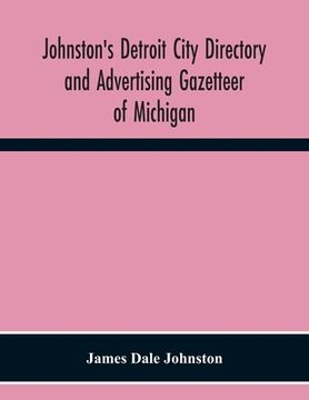 portada Johnston'S Detroit City Directory And Advertising Gazetteer Of Michigan