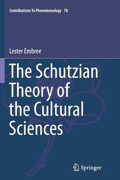 portada The Schutzian Theory of the Cultural Sciences (en Inglés)
