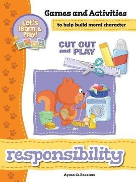 portada Responsibility - Games and Activities: Games and Activities to Help Build Moral Character (Cut Out and Play)