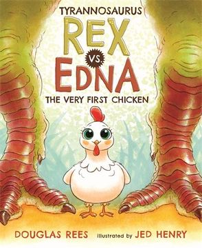 portada Tyrannosaurus rex vs. Edna the Very First Chicken (in English)