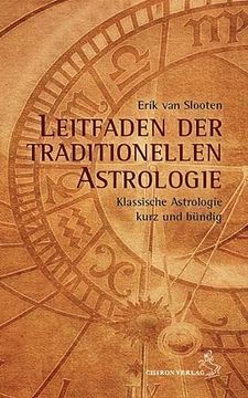 portada Leitfaden der Klassischen Astrologie: Klassische Astrologie Kurz und Bündig (Standardwerke der Astrologie) (en Alemán)