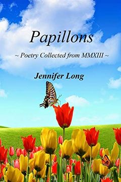 portada Papillons: ~ Poetry Collected From Mmxiii ~ (en Inglés)