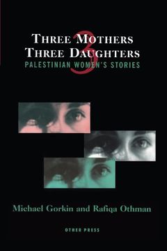 portada Three Mothers, Three Daughters: Palestinian Women's Stories (Cultural Studies) (en Inglés)