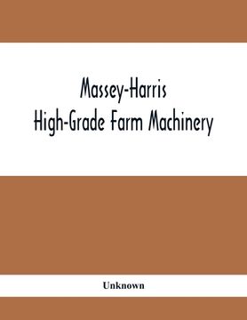 portada Massey-Harris High-Grade Farm Machinery (in English)