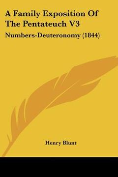 portada a family exposition of the pentateuch v3: numbers-deuteronomy (1844) (en Inglés)