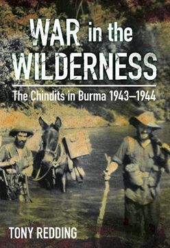 portada War in the Wilderness: The Chindits in Burma 1943-1944