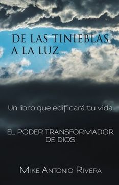 portada De las Tinieblas a la Luz: Un Libro que Edificará tu Vida (in Spanish)