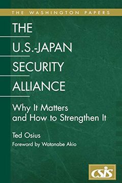 portada The U. S. -Japan Security Alliance: Why it Matters and how to Strengthen it (The Washington Papers) (in English)