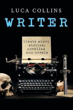 portada WRITER: How to Write Short Stories Novellas and Novels (in English)