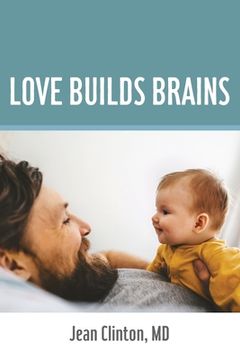 portada Love Builds Brains (en Inglés)