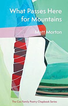 portada What Passes Here for Mountains (The cox Family Poetry Chapbook Series) (en Inglés)