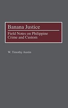 portada Banana Justice: Field Notes on Philippine Crime and Custom 