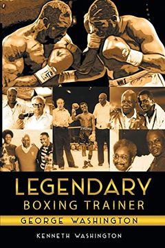 portada Legendary Boxing Trainer George Washington (in English)