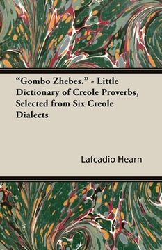 portada "Gombo Zhebes. " - Little Dictionary of Creole Proverbs, Selected From six Creole Dialects (en Inglés)