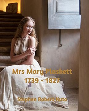 portada Mrs Mary Plaskett 1739 - 1827 (The Lives of my Ancestors Series) (en Inglés)