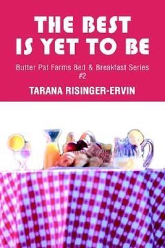 portada the best is yet to be: butter pat farms bed