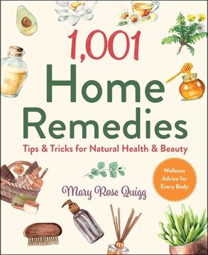 portada 1,001 Home Remedies: Tips & Tricks for Natural Health & Beauty (en Inglés)