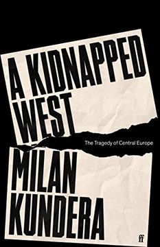 portada A Kidnapped West: The Tragedy of Central Europe (en Inglés)