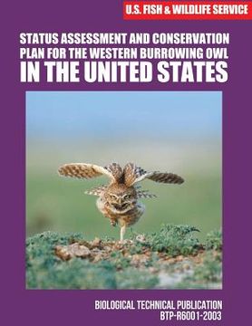 portada Status Assessment and Conservation Plan for the Western Burrowing Owlin the United States (en Inglés)