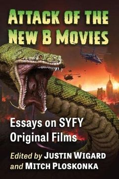 portada Attack of the New B Movies: Essays on Syfy Original Films (en Inglés)