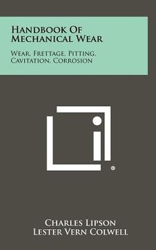 portada handbook of mechanical wear: wear, frettage, pitting, cavitation, corrosion (en Inglés)