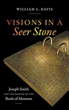 portada Visions in a Seer Stone: Joseph Smith and the Making of the Book of Mormon (in English)