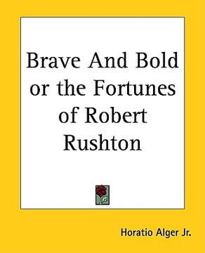 portada brave and bold or the fortunes of robert rushton (en Inglés)