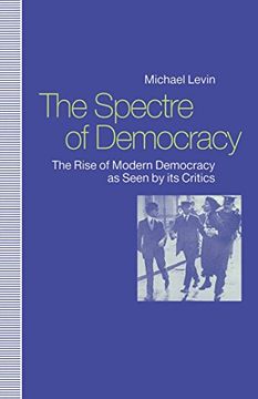 portada Spectre of Democracy: The Rise of Modern Democracy as Seen by its Opponents: The Rise of Modern Democracy as Seen by its Critics (in English)