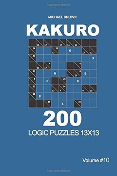 portada Kakuro - 200 Logic Puzzles 13X13 (Volume 10) (Kakuro 13X13) (en Inglés)