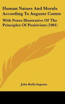 portada human nature and morals according to auguste comte: with notes illustrative of the principles of positivism (1901)