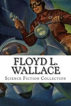 portada Floyd L. Wallace, Science Fiction Collection (in English)