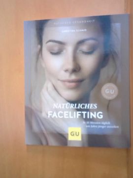 portada Natürliches Facelifting: In 10 Minuten Täglich um Jahre Jünger Aussehen (gu Ratgeber Gesundheit) in 10 Minuten Täglich um Jahre Jünger Aussehen (in German)