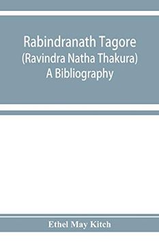 portada Rabindranath Tagore (Ravīndra Nātha Thākura); A Bibliography (en Inglés)