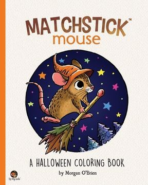 portada Matchstick Mouse: A Halloween Coloring Book (en Inglés)