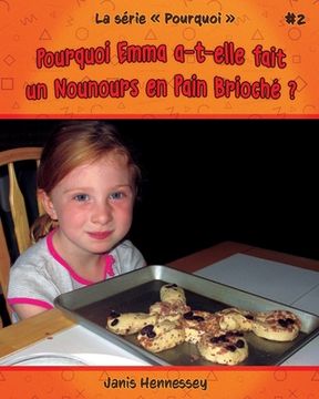 portada Pourquoi Emma a-t-elle fait un Nounours en Pain Brioché ? (en Francés)
