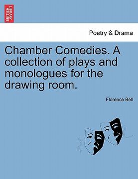portada chamber comedies. a collection of plays and monologues for the drawing room. (en Inglés)