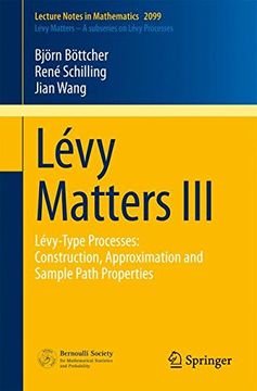 portada Lévy Matters Iii: Lévy-Type Processes: Construction, Approximation and Sample Path Properties (Lecture Notes in Mathematics) (en Inglés)