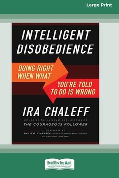 portada Intelligent Disobedience: Doing Right When What You're Told to Do Is Wrong [16 Pt Large Print Edition] (in English)
