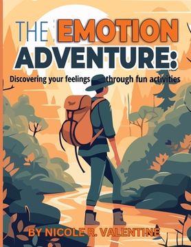 portada The Emotion Adventures: : Discovering your feeling through fun activities: Discovering your feeling through fun activities