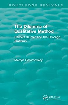 portada The Routledge Revivals: The Dilemma of Qualitative Method (1989): Herbert Blumer and the Chicago Tradition (en Inglés)