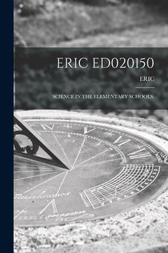 portada Eric Ed020150: Science in the Elementary Schools. (en Inglés)